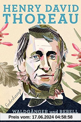 Henry David Thoreau: Waldgänger und Rebell. Eine Biographie (suhrkamp taschenbuch)